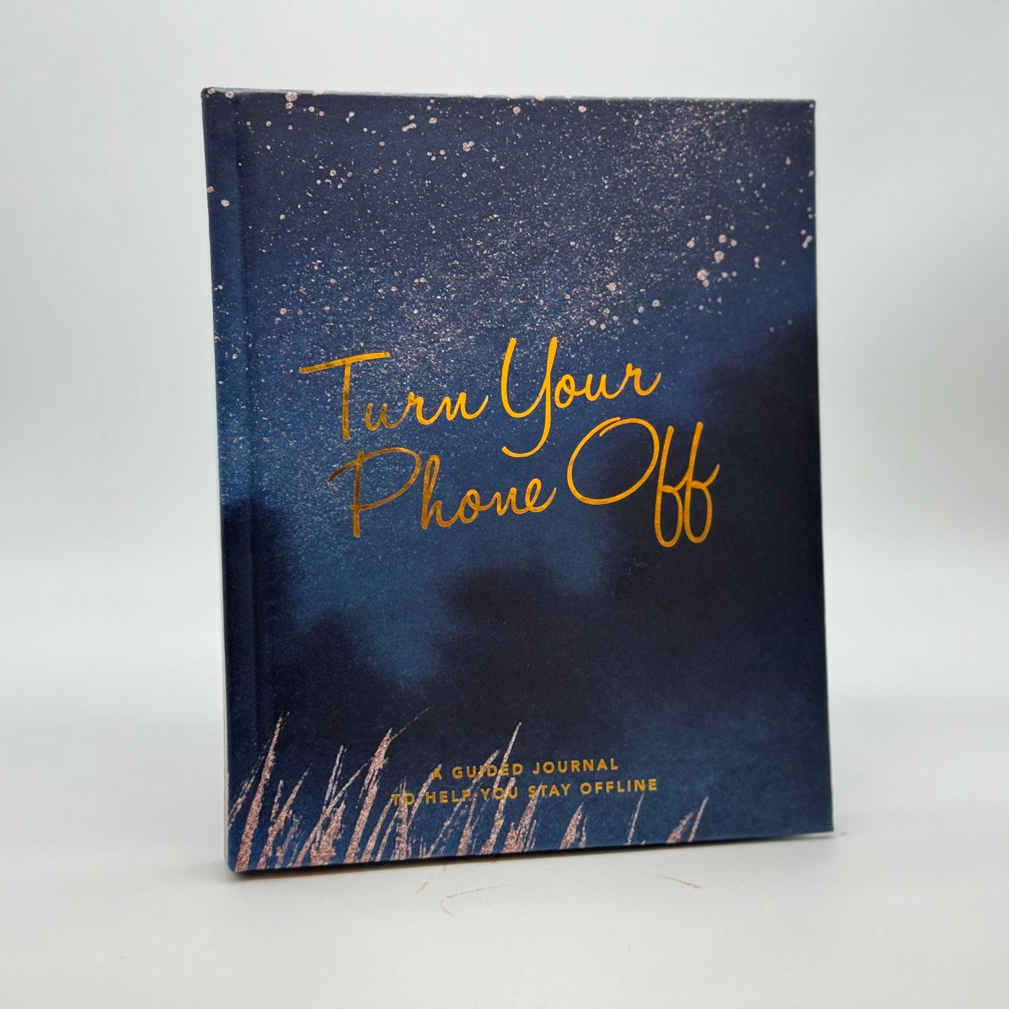 Turn Your Phone Off- Mindfulness Journal